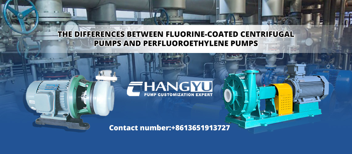 Difference between lined fluoroplastic centrifugal pump and perfluoroplastic pump 
